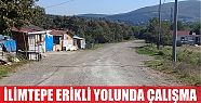  İlimtepe-Erikli yolunda çalışma