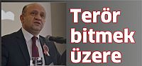 Işık;“Terör bitme aşamasında“