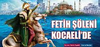  İstanbul’un fethi Kocaeli de kutlanacak