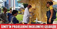  İZMİT’İN PROJELERİNİ İNCELEMEYE GELDİLER