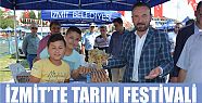  İZMİT’TE TARIMSAL ÜRÜNLER FESTİVALİ