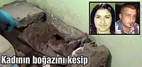  Kadının boğazını kesip üzerine beton döktü