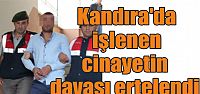  Kandıra'da işlene cinayetin davası ertelendi