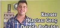  Kanser Hastası Genç Derede Boğuldu