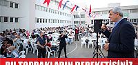  Karaosmanoğlu, “Bu toprakların bereketisiniz”