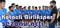 Kocaeli Birlikspor sezonu açtı  