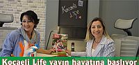 Kocaeli Life yayın hayatına başlıyor!