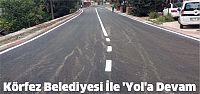 Körfez Belediyesi İle ‘Yol’a Devam