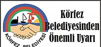  Körfez Belediyesinden Önemli Uyarı