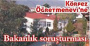  Körfez Öğretmenevi’ne Bakanlık soruşturması