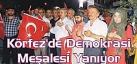  Körfez’de Demokrasi Meşalesi Yanıyor