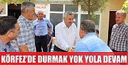  Körfez’de durmak yok, yola devam