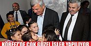  Körfez’de güzel işler yapılıyor