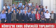  Körfez’de ‘okul güvenliği’ toplantısı