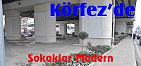 Körfez’de Sokaklar Modern Görüntüye Kavuşuyor