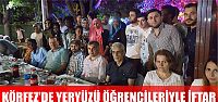 Körfez'de yeryüzü öğrencileriyle iftar