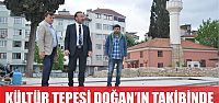  KÜLTÜR TEPESİ DOĞAN’IN TAKİBİNDE