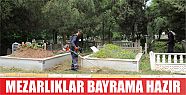  Mezarlıklarda bayram temizliği