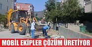  Mobil ekipler çözüm üretiyor