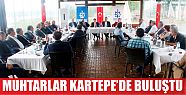  Muhtarlar Kartepe’de buluştu