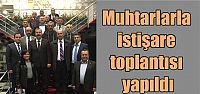 Muhtarlarla istişare toplantısı yapıldı