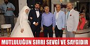  Mutluluğun sırrı sevgi ve saygıdır