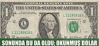 Okunmuş dolar!!! Sonunda bunu da duyduk