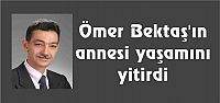 Ömer Bektaş'ın annesi yaşamını yitirdi