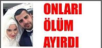 Onları ölüm ayırdı