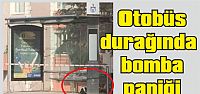 Otobüs durağında bomba paniği