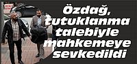 Özdağ, tutuklanma talebiyle mahkemeye sevkedildi