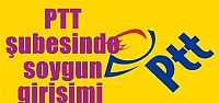  PTT şubesinde soygun girişimi