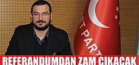  REFERANDUMDAN ZAM ÇIKACAK