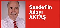 Saadet’in adayı AKTAŞ