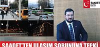 Saadet'ten ulaşım sorununa tepki 