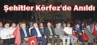  Şehitler Körfez’de Anıldı