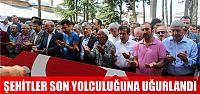 Şehitler son yolculuğuna uğurlandı