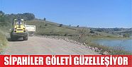  Sipahiler Göleti’nin etrafı güzelleştiriliyor