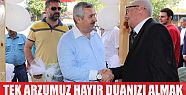  Tek arzumuz hayır duanızı almak