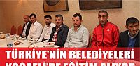  Türkiye’nin belediyeleri Kocaeli’de itfaiye eğitimi alıyor