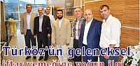  Türköz'ün geleneksel iftar yemeğine yoğun ilgi