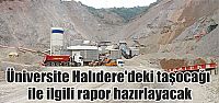  Üniversite Halıdere'deki taşocağı ile ilgili rapor hazırlayacak