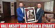   VALİ AKSOY’DAN DOĞAN’A İADEYİ ZİYARET