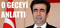 Vali Güzeloğlu, o geceyi anlattı