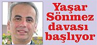  Yaşar Sönmez davası başlıyor