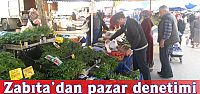 Zabıta'dan pazar denetimi