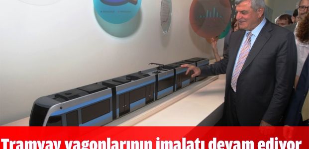 Tramvay vagonlarının imalatı devam ediyor