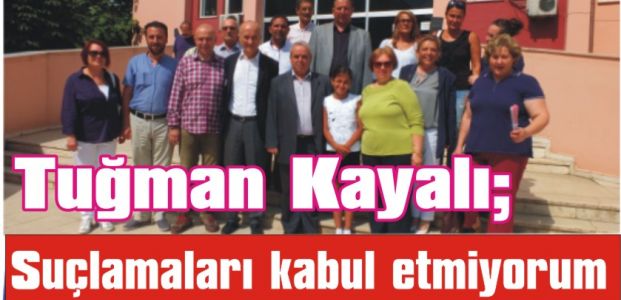 Tuğman Kayalı; Suçlamaları  kabul etmiyorum