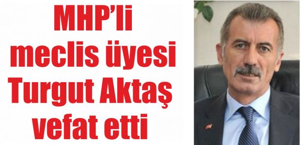  Turgut Aktaş vefat etti