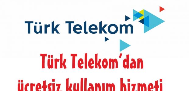  Türk Telekom ücretsiz kullanım hizmeti